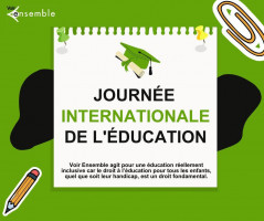 Journée internationale de l'éducation : Voir Ensemble agit pour une éducation réellement inclusive car le droit à l’éducation pour tous les enfants, q